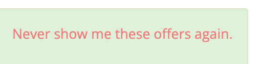 button labelled "Never show me these offers again."