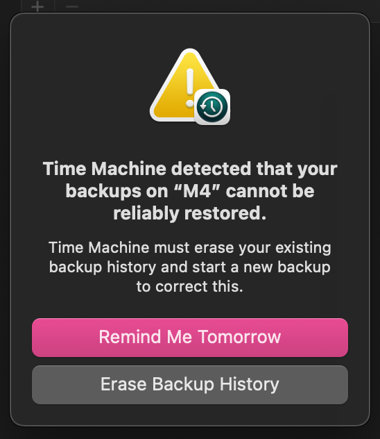 Time Machine detected that your backups on "M4" cannot be reliably restored. Time Machine must erase your existing backup history and start a new backup to correct this.